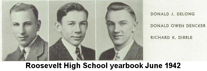 Portion of a page of the Roosevelt High School yearbook from June 1942 showing black and white portrait photos of three young men, wearing jackets and ties, left to right: Donald J. Delong, Donald Owen Dencker, Richard K. Dibble; the names appear to the right of Richard's photo.